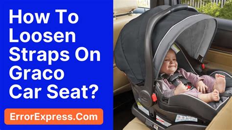 How to Loosen Straps on Graco Car Seat: A Comprehensive Guide to Comfort and Safety