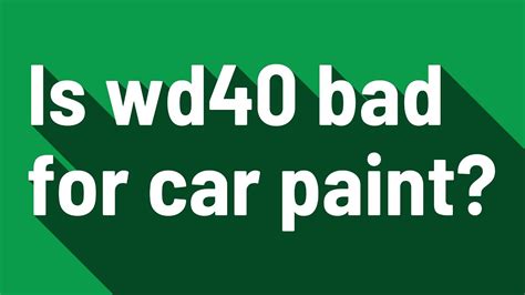 Is WD40 Bad for Car Paint? And Why Do Bananas Glow Under Blacklight?